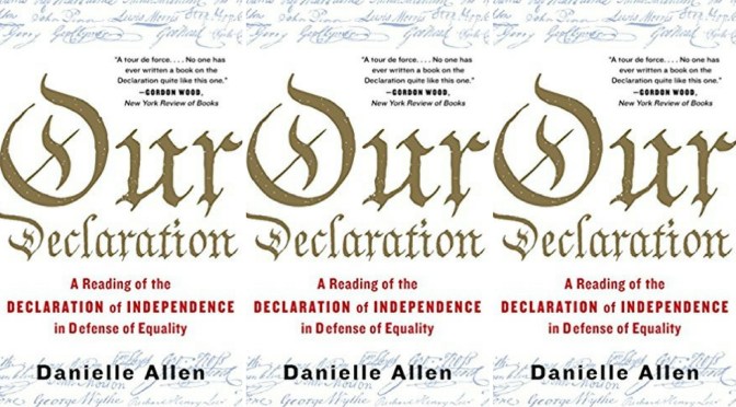 📚Books to read in 2018: ‘Our Declaration’ A Reading of the Declaration of Independence in Defense of Equality