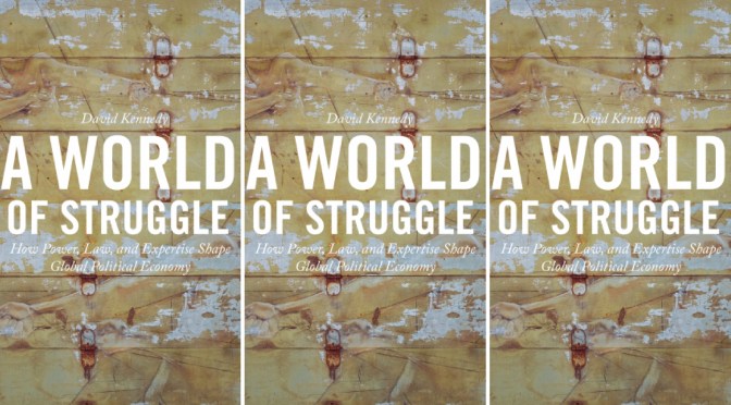 #📚Books to #read in #2018: A World of Struggle by #DavidKennedy : How Power, Law, and Expertise Shape Global Political Economy #NoCriticsJustPolitics
