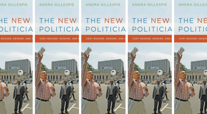 #📚Books to #read in #2018; The New #Black #Politician: @CoryBooker , #Newark, and Post-Racial #America By Andra Gillespie #NoCriticsJustPolitics